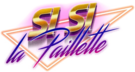 Si Si La Paillette